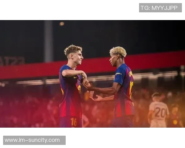 亚马尔拉菲尼亚费尔明有望在赫罗纳战役中强势复出助力球队